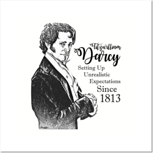 Fitzwilliam Darcy - Setting Up Unrealistic Expectations Since 1813 Posters and Art